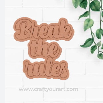 Break The Rules Two Layered Fridge Magnet MDF Design 1
