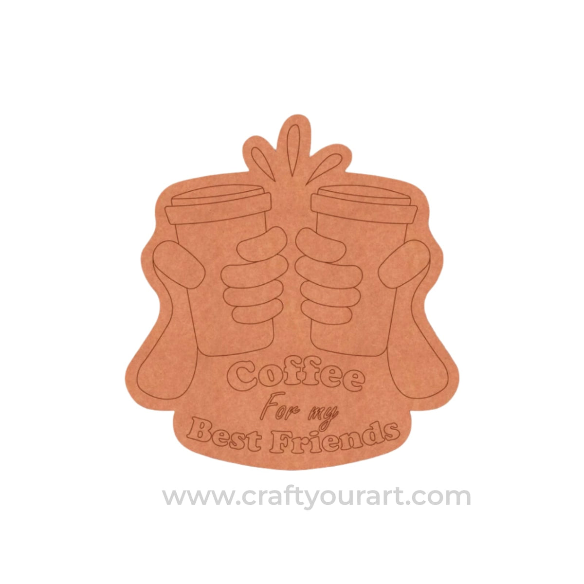 Coffee Friendship Day Pre Marked Base MDF Design 1