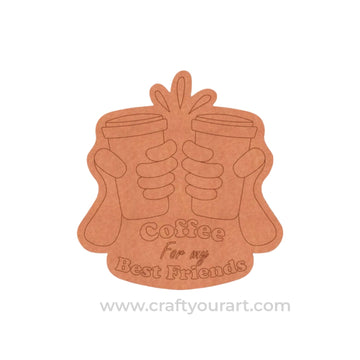 Coffee Friendship Day Pre Marked Base MDF Design 1