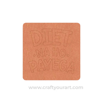Diet Na Ho Payega Pre Marked Base MDF Design 1