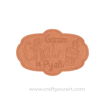 Garam Chai Ki Piyali Text Pre Marked Base MDF Design 1