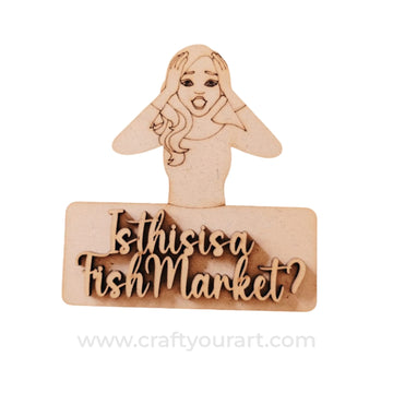 Is This A Fish Market Teacher Taunts Base MDF Design 1