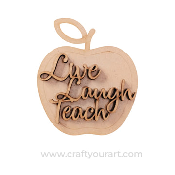 Live Laugh Teach Base MDF Design 1