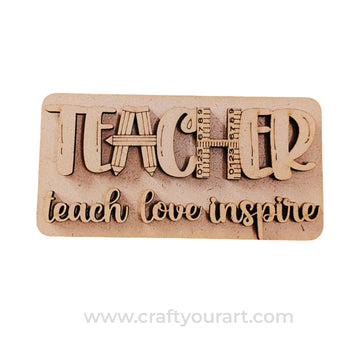 Teacher Teach Love Inspire Base MDF Design 1