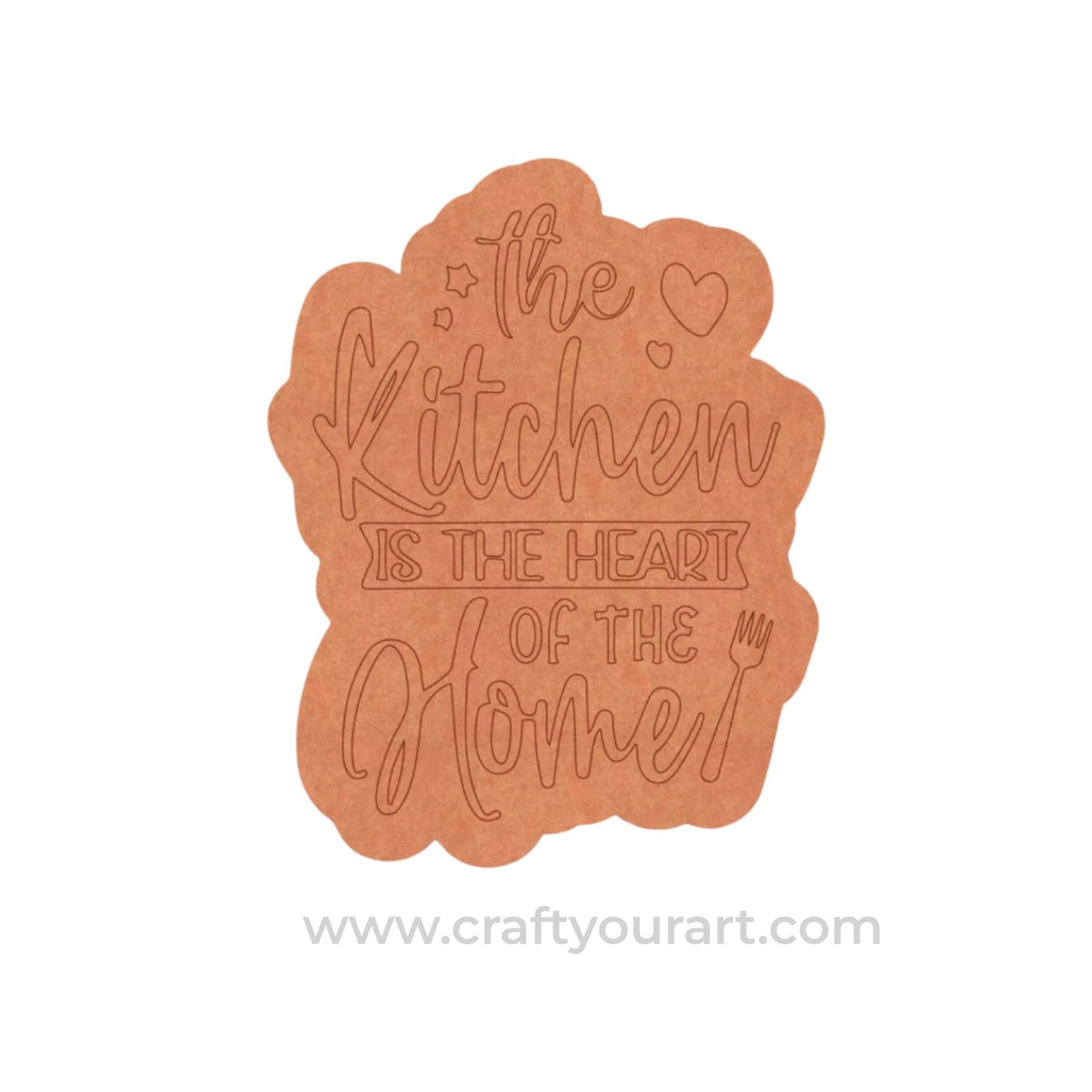 The Kitchen Is The Heart Of The Home Quote Pre Marked MDF Design 1