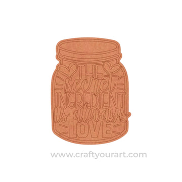 The Secret Ingredient Is Always Love Pre Marked Base MDF Design 1