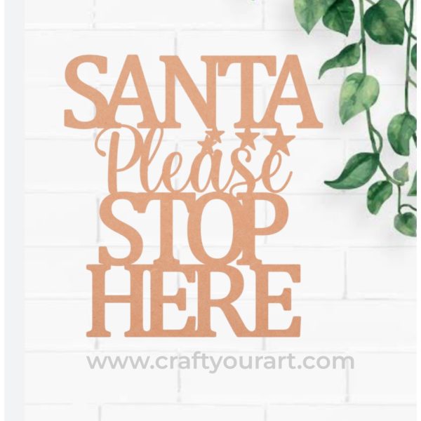 Santa Please Stop Here MDF Text Cutout 68